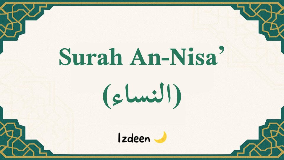 Surah An-Nisa’ (النساء) – Maksud, Jumlah Ayat, Kelebihan & Tafsir Ringkas
